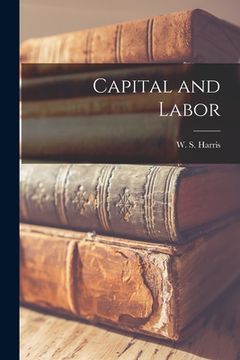 portada Capital and Labor [microform] (in English)