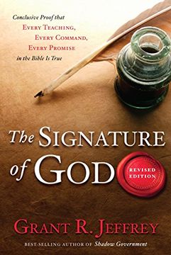 portada The Signature of God: Conclusive Proof That Every Teaching, Every Command, Every Promise in the Bible is True (in English)