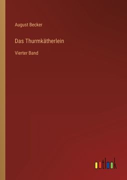 portada Das Thurmkätherlein: Vierter Band (en Alemán)