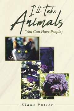 portada I'll Take Animals (You Can Have People) (en Inglés)