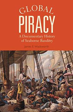 portada Global Piracy: A Documentary History of Seaborne Banditry (en Inglés)