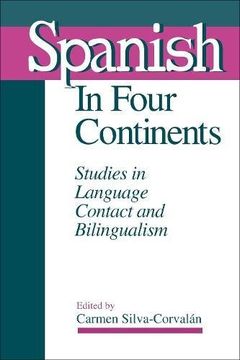 portada Spanish in Four Continents: Studies in Language Contact and Bilingualism (Georgetown Studies in Romance Linguistics) (en Inglés)