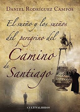 portada El sueño y los sueños del peregrino del Camino de Santiago (Cultiva)