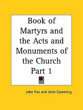 portada book of martyrs and the acts and monuments of the church part 1 (en Inglés)