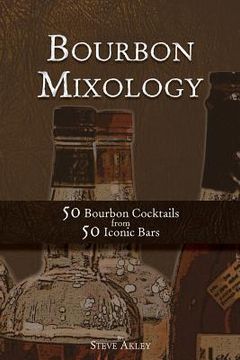 portada Bourbon Mixology: 50 Bourbon Cocktails from 50 Iconic Bars (en Inglés)