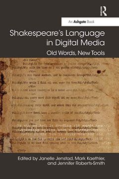 portada Shakespeare's Language in Digital Media: Old Words, new Tools (Digital Research in the Arts and Humanities) 
