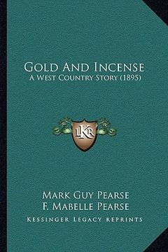 portada gold and incense: a west country story (1895) (en Inglés)