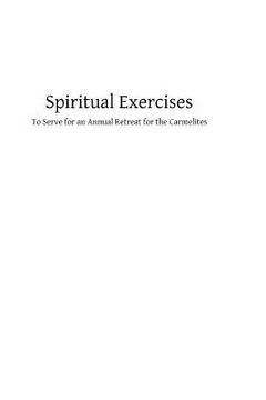 portada Spiritual Exercises: To Serve for an Annual Retreat for the Carmelites (in English)