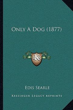 portada only a dog (1877) (en Inglés)