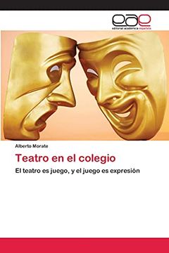 portada Teatro en el Colegio: El Teatro es Juego, y el Juego es Expresión