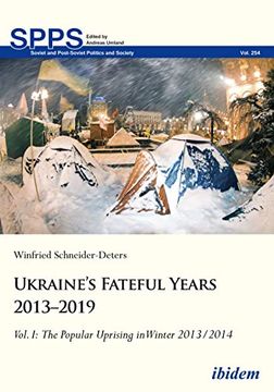 portada Ukraine s Fateful Years 2013 2019: Vol. I: The Popular Uprising in Winter 2013/2014 Volume i (en Inglés)