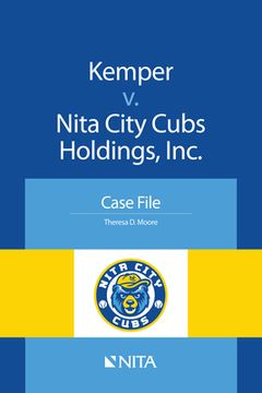 portada Kemper V. Nita City Cubs Holdings, Inc.: Case File (en Inglés)