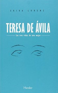 portada Teresa de Avila: Las Tres Mujeres de una Vida (in Spanish)