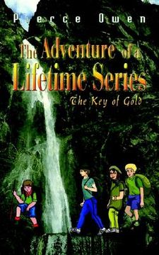 portada the adventure of a lifetime series: the key of gold (en Inglés)