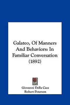 portada galateo, of manners and behaviors: in familiar conversation (1892) in familiar conversation (1892) (en Inglés)