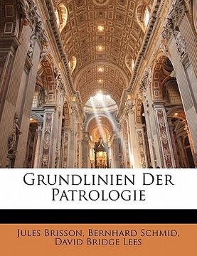 portada Grundlinien Der Patrologie, Zweite Auflage (in German)