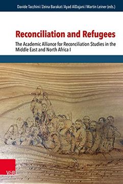 portada Reconciliation and Refugees: The Academic Alliance for Reconciliation Studies in the Middle East and North Africa I (en Inglés)