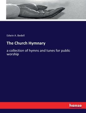 portada The Church Hymnary: a collection of hymns and tunes for public worship (in English)