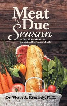 portada Meat in Due Season: A Devotional Guide to Surviving the Storms of Life (in English)