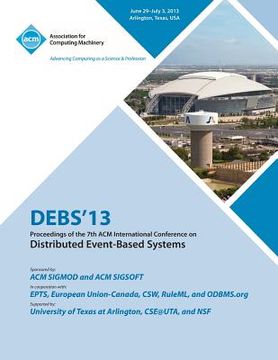 portada Debs 13 Proceedings of the 7th ACM International Conference on Distributed Event-Based Systems (en Inglés)