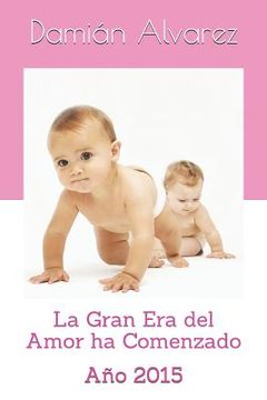 portada La Gran Era del Amor Ha Comenzado: A (in Spanish)