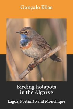 portada Birding hotspots in the Algarve: Lagoa, Portimão and Monchique (in English)
