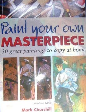 portada Paint Your own Masterpiece: 30 Great Paintings to Copy at Home