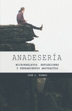 portada Anadesería: Microrrelatos, reflexiones y pensamientos abstractos