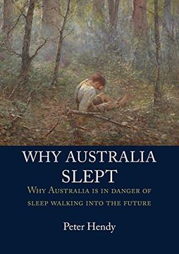 portada Why Australia Slept: Why Australia is in Danger of Sleepwalking Into the Future 