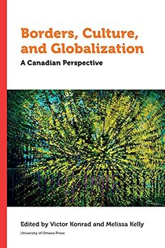 portada Borders, Culture, and Globalization: A Canadian Perspective (Politics and Public Policy) (in English)
