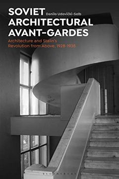 portada Soviet Architectural Avant-Gardes: Architecture and Stalin'S Revolution From Above, 1928-1938 (in English)