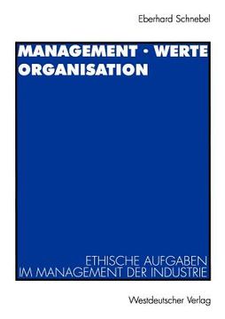 portada Management - Werte Organisation: Ethische Aufgaben Im Management Der Industrie VOR Dem Hintergrund Der Christlichen Theologie (en Alemán)
