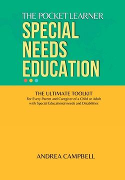 portada THE POCKET LEARNER - Special Needs Education: The Ultimate Toolkit for Every Parent and Caregiver of a Child or Adult with Special Educational Needs a (en Inglés)