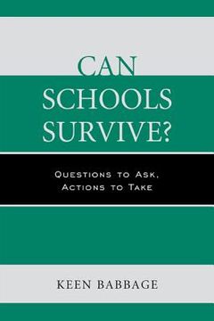 portada Can Schools Survive?: Questions to Ask, Actions to Take (en Inglés)