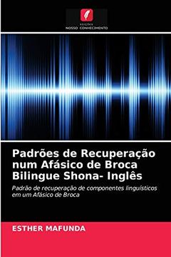 portada Padrões de Recuperação num Afásico de Broca Bilingue Shona- Inglês (en Portugués)