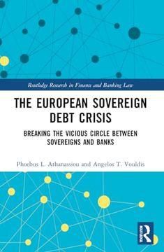 portada The European Sovereign Debt Crisis: Breaking the Vicious Circle Between Sovereigns and Banks (Routledge Research in Finance and Banking Law) (en Inglés)