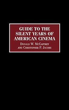 portada Guide to the Silent Years of American Cinema (en Inglés)