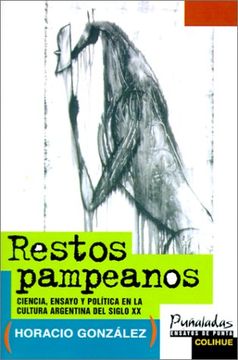 portada Restos Pampeanos  - Ciencia, Ensayo y Politica en la Cultura Argentina del Siglo xx