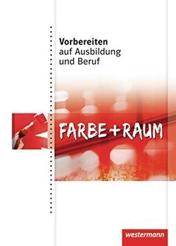 portada Vorbereiten auf Ausbildung und Beruf. Schülerbuch. Farbe und Raum (en Alemán)