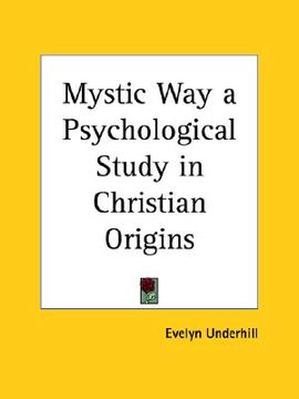 portada mystic way a psychological study in christian origins (en Inglés)