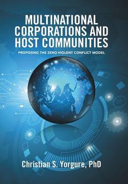 portada Multinational Corporations and Host Communities: Proposing the Zero-Violent Conflict Model (en Inglés)
