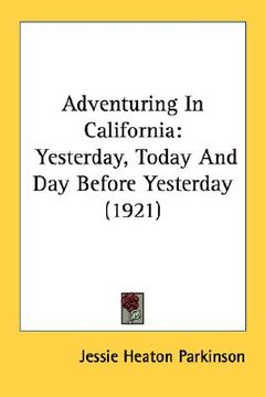 portada adventuring in california: yesterday, today and day before yesterday (1921)