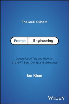 portada The Quick Guide to Prompt Engineering: Generative ai Tips and Tricks for Chatgpt, Bard, Dall-E, and Midjourney