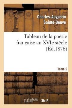 portada Tableau de la Poésie Française Au Xvie Siècle.Tome 2 (in French)
