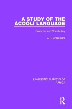portada A Study of the Àcoólî Language: Grammar and Vocabulary