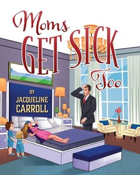 portada Moms Get Sick Too (en Inglés)