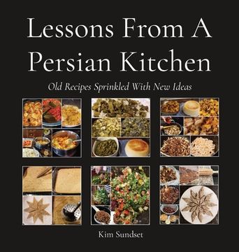 portada Lessons From A Persian Kitchen: Old Recipes Sprinkled With New Ideas (in English)