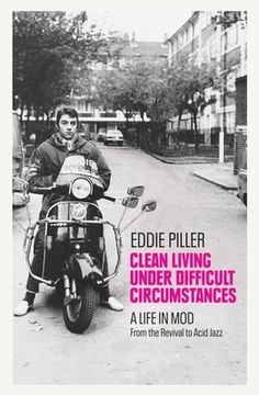 portada Clean Living Under Difficult Circumstances: A Life in mod (in English)