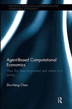 portada Agent-Based Computational Economics: How the Idea Originated and Where it is Going (Routledge Advances in Experimental and Computable Economics) (en Inglés)