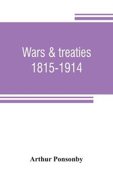 portada Wars & treaties, 1815-1914 (en Inglés)